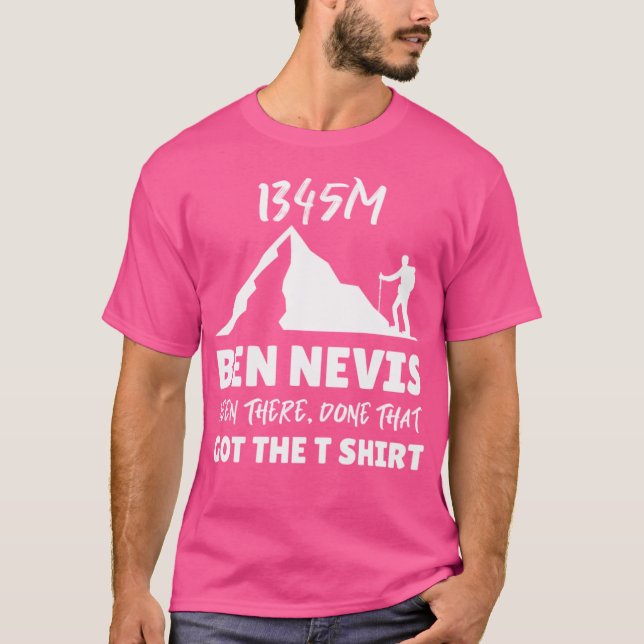 Ben Nevis Been There Done That Got The T Shirt (Front)