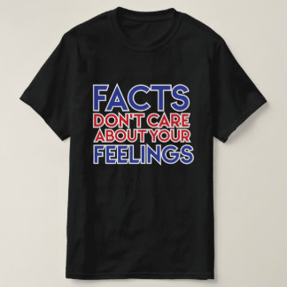 Ben Shapiro - FACTS don't care about your FEELINGS T-Shirt