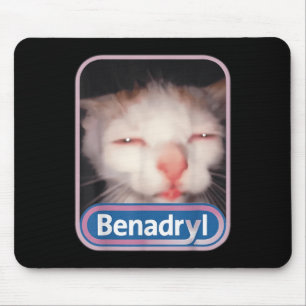 Benadryl Meme Cat Benny Cute &amp; Funny  Mouse Pad
