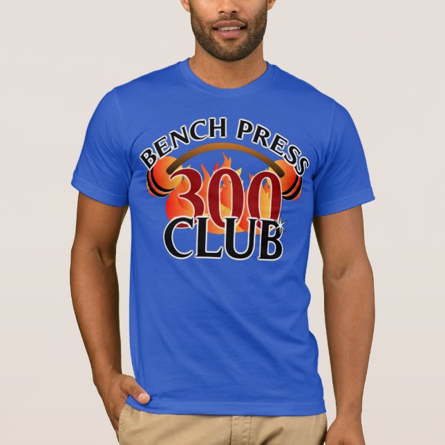 Bench Press 300 Club T-Shirt (Front)