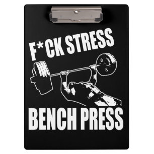 BENCH PRESS, F*CK STRESS - Workout Motivational Clipboard