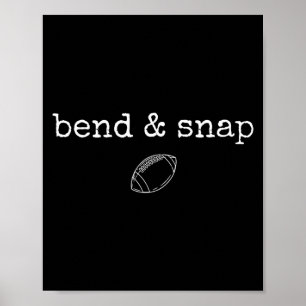 Bend And Snap Football Game Day Touchdown Season Poster