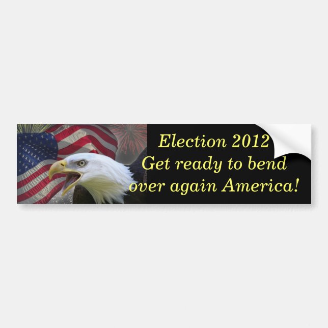 Bend over America bumper sticker (Front)