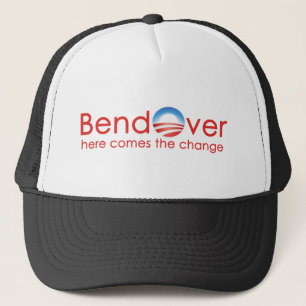 Bend Over for Barack Obamas Change Trucker Hat