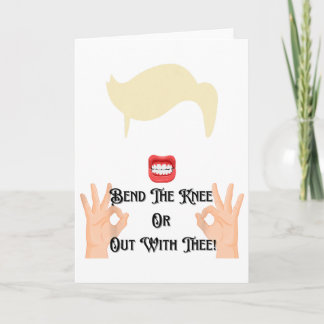 Bend The Knee Or Out With Thee Trump Potus Usa  Card