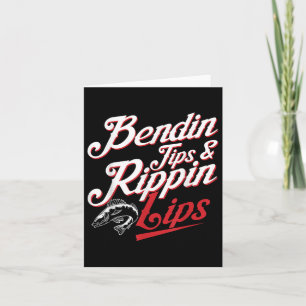 Bendin Tips And Ripping Lips Funny Fishing Shirt B Card