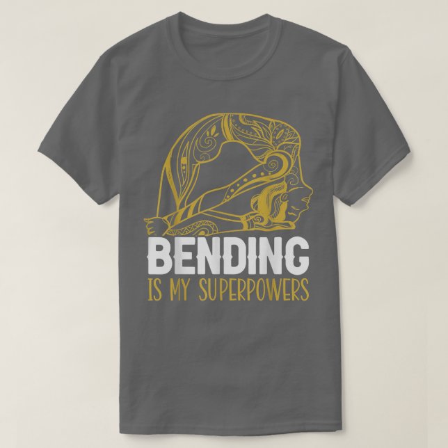 Bending Is My Superpowers Spiritual Workout Yoga L T-Shirt (Design Front)