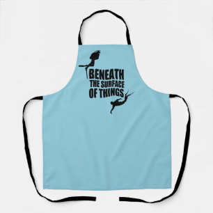 Beneath The Surface Scuba Diving Quote Apron