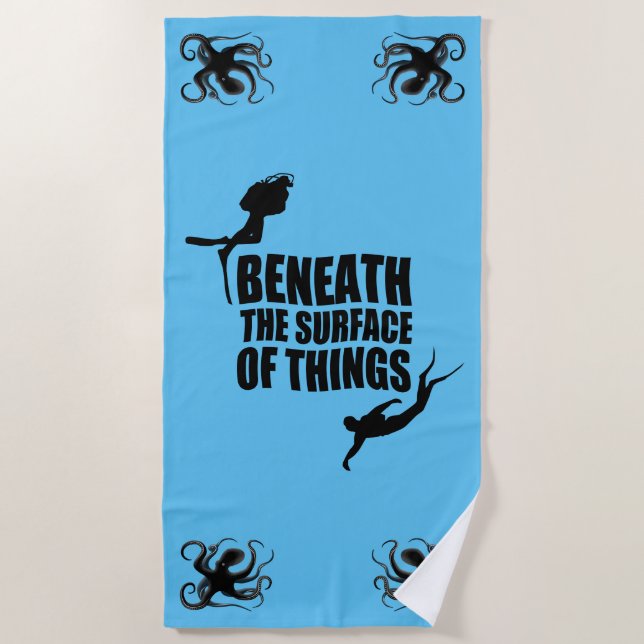 Beneath The Surface | Scuba Diving Quote Beach Towel (Front)