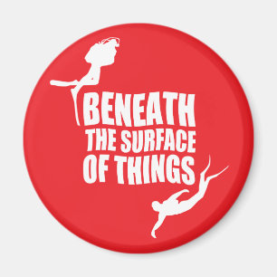Beneath The Surface Scuba Diving Quote Magnet