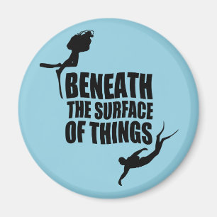 Beneath The Surface Scuba Diving Quote Magnet