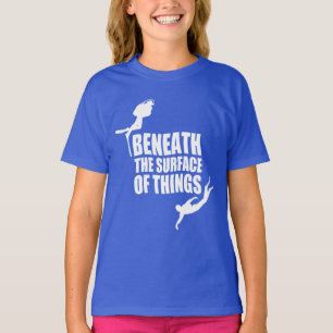 Beneath The Surface Scuba Diving Quote T-Shirt