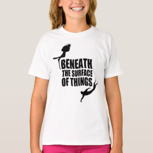 Beneath The Surface Scuba Diving Quote T-Shirt
