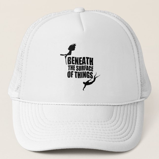 Beneath The Surface | Scuba Diving Quote Trucker Hat (Front)