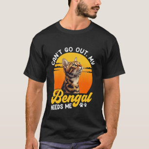 Bengal Cat CAN'T GO OUT MY BENGAL NEEDS ME Funny V T-Shirt