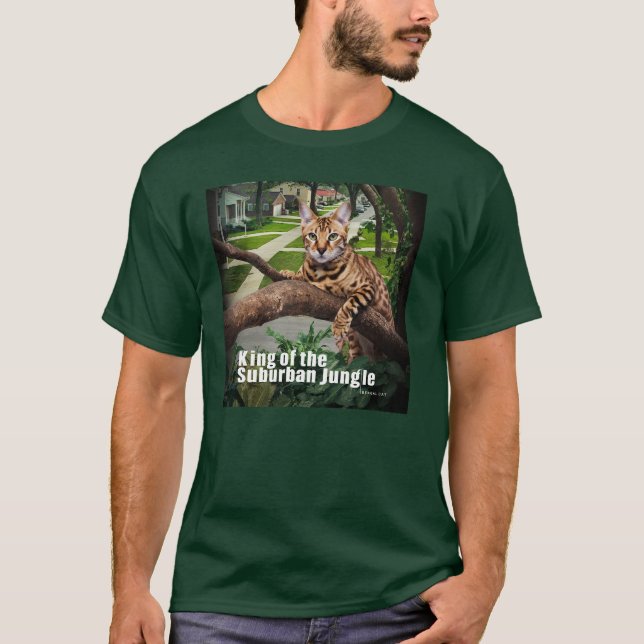 Bengal Cat: King of the Suburban Jungle  T-Shirt (Front)