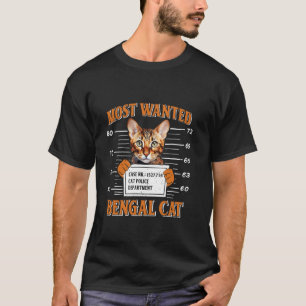Bengal Cat Owners MOST WANTED BENGAL CAT Lovers T-Shirt