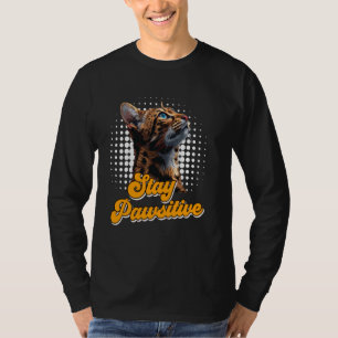 Bengal Cat Owners STAY PAWSITIVE Funny Cat Mum T-Shirt