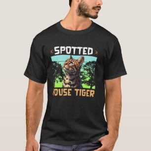 Bengal Cat SPOTTED HOUSE TIGER Funny Bengal Cat Da T-Shirt