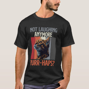 Bengal Cats NOT LAUGHING ANYMORE PURR-HAPS Vintage T-Shirt