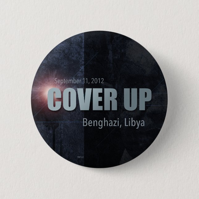 Benghazi Cover Up 6 Cm Round Badge (Front)