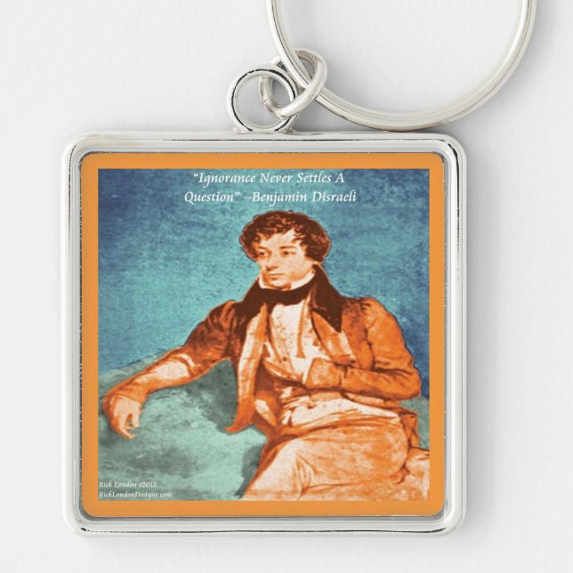 Benjamin Disraeli Ignorance Quote Key Ring (Front)