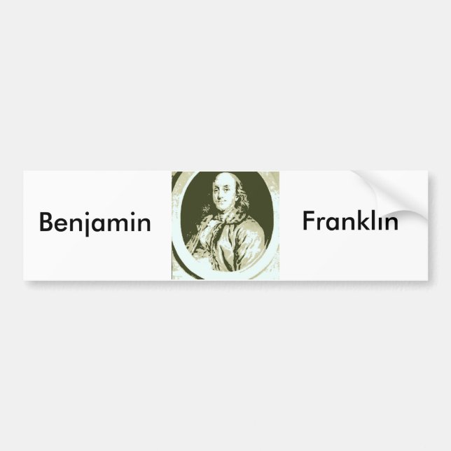 Benjamin Franklin Bumper Sticker (Front)