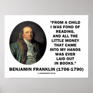 Benjamin Franklin Fond Of Reading Money Quote Poster