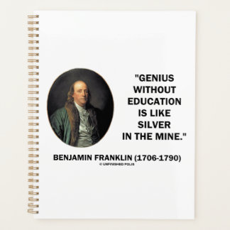 Benjamin Franklin Genius Without Education Quote Planner
