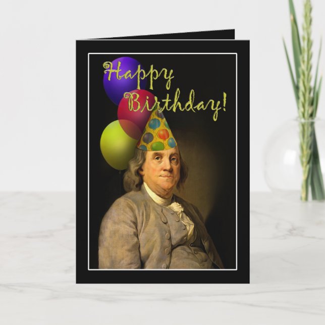 Benjamin Franklin Happy Birthday Card (Front)