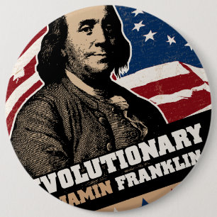 Benjamin Franklin Revolutionary Button