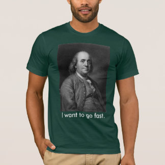 Benjamin Franklin, with phrase T-Shirt