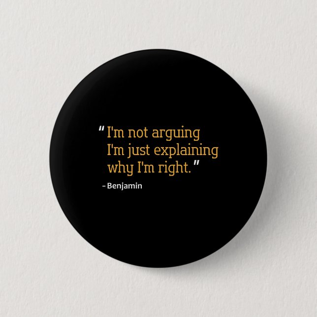 Benjamin Gift Quote Funny Birthday Personalised Na 6 Cm Round Badge (Front)