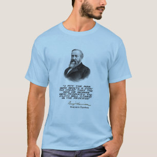 Benjamin Harrison (23rd US President) quote T-Shir T-Shirt