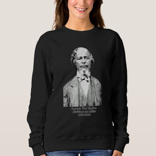 Benjamin Pap Singleton 19th Century African Americ Sweatshirt (Front)