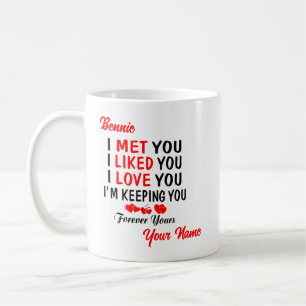 Bennie I Met You Like You Love You Coffee Mug