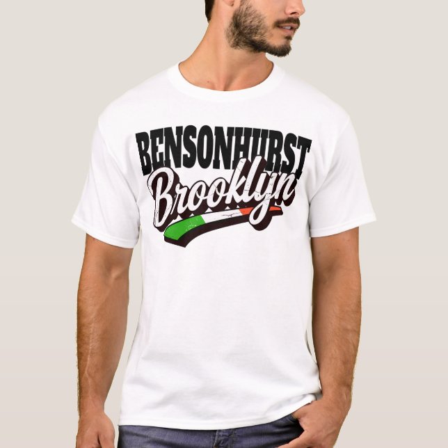 Bensonhurst Brooklyn  T-Shirt (Front)
