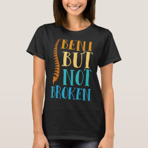 Bent But Not Broken Back Surgery Scoliosis Awarene T-Shirt