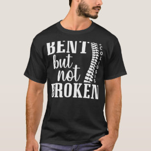 Bent But Not Broken Scoliosis Awareness Warrior Su T-Shirt