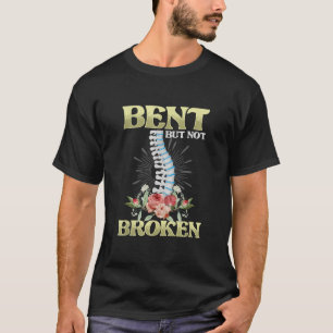 Bent But Not Broken Spine Skeleton Scoliosis Aware T-Shirt