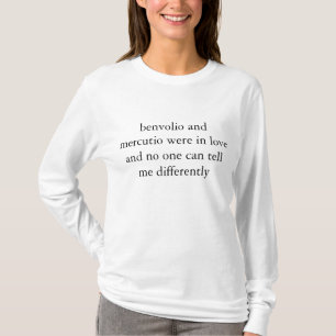 benvolio and mercutio were in love T-Shirt