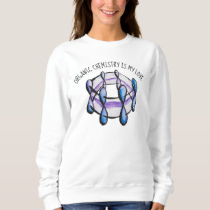 Benzene Molecule Organic Chemistry Sweatshirt