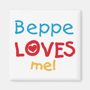 Beppe Loves Me T-shirts and Gifts Magnet
