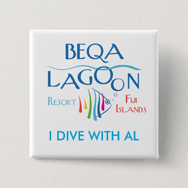 Beqa Lagoon Resort, I DIVE WITH AL 15 Cm Square Badge (Front)
