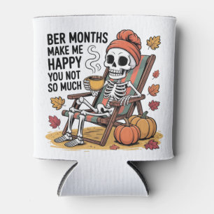 Ber Months Make Me Happy You Not So Much Spooky   Can Cooler