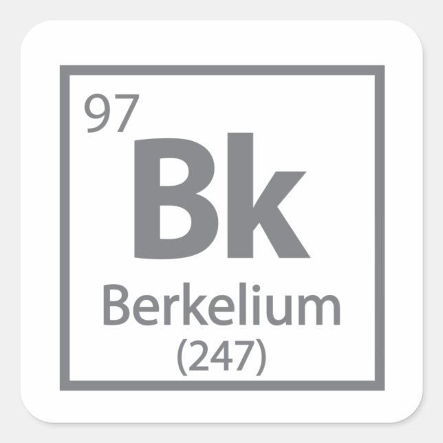 Berkelium - Berkeley Science Periodic Table Square Sticker (Front)