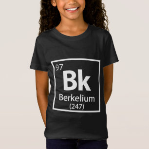Berkelium - Berkeley Science Periodic Table T-Shirt