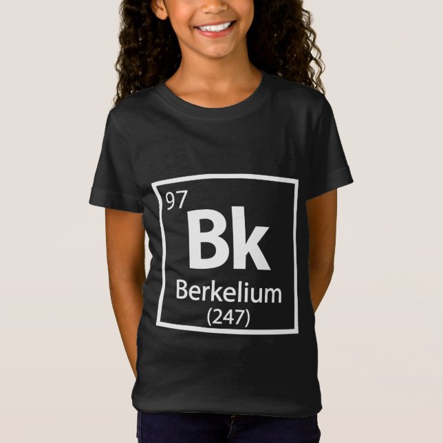Berkelium - Berkeley Science Periodic Table T-Shirt (Front)