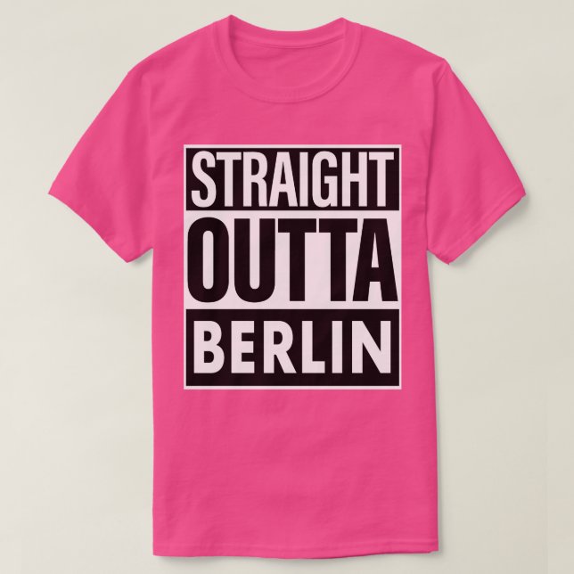 Berlin Name Straight Outta Berlin T-Shirt (Design Front)