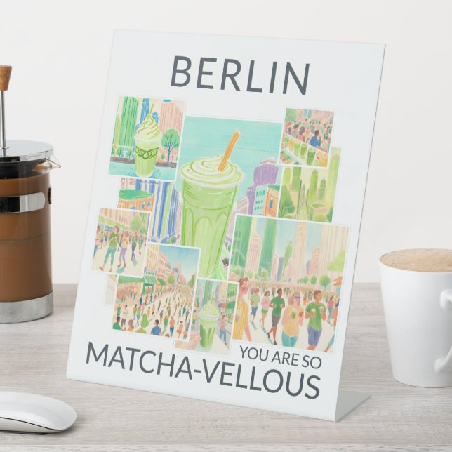 Berlin (your city), You Are So Matcha-vellous Pedestal Sign (In SItu)